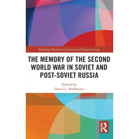 The Memory of the Second World War in Soviet and Post-Soviet Russia