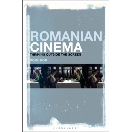 Romanian Cinema: Thinking Outside the Screen