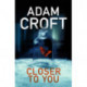 Closer To You