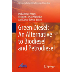 Green Diesel: An Alternative to Biodiesel and Petrodiesel