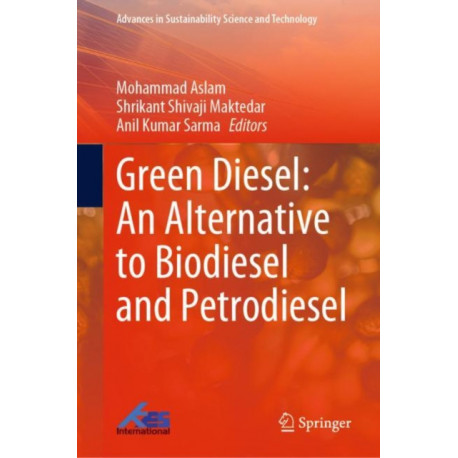 Green Diesel: An Alternative to Biodiesel and Petrodiesel