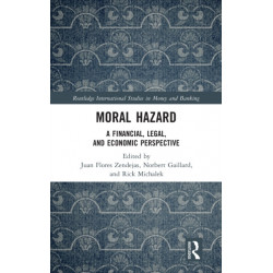 Moral Hazard: A Financial, Legal, and Economic Perspective