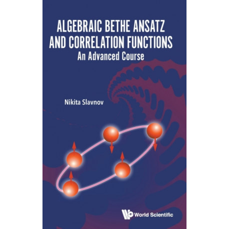 Algebraic Bethe Ansatz And Correlation Functions: An Advanced Course