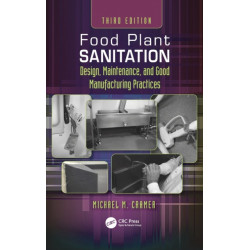 Food Plant Sanitation: Design, Maintenance, and Good Manufacturing Practices