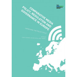 Comparative Media Policy, Regulation and Governance in Europe: Unpacking the Policy Cycle