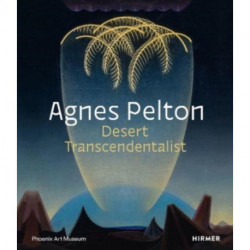 Agnes Pelton: Desert Transcendentalist
