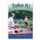 Take It!