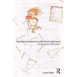 Reading Architecture with Freud and Lacan: Shadowing the Public Realm