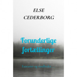 Forunderlige fortællinger: Fantasier og sandheder ....