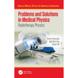 Problems and Solutions in Medical Physics: Radiotherapy Physics