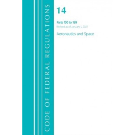 Code of Federal Regulations, Title 14 Aeronautics and Space 110-199, Revised as of January 1, 2025