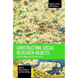 Constructing Social Research Objects: Constructionism in research practice