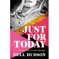 Just For Today: An intoxicating, unputdownable must-read, for fans of Anna Hope and Sally Rooney