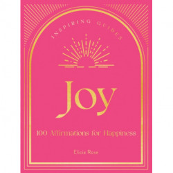 Joy: 100 Affirmations for Happiness