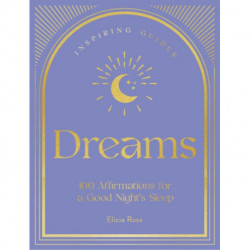 Dreams: 100 Affirmations for a Good Night's Sleep