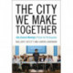 The City We Make Together: City Council Meeting's Primer for Participation