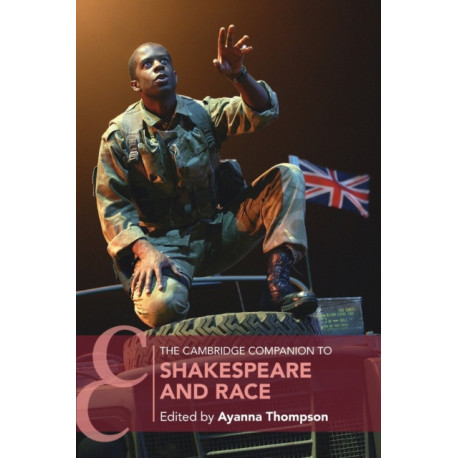 The Cambridge Companion to Shakespeare and Race