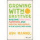 Growing with Gratitude: Building Resilience, Happiness, and Mental Wellbeing in Our Schools and Homes