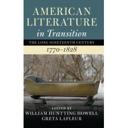 American Literature in Transition, 1770–1828