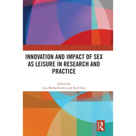 Innovation and Impact of Sex as Leisure in Research and Practice