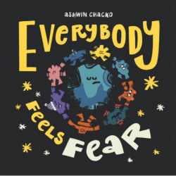 Everybody Feels Fear