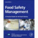Food Safety Management: A Practical Guide for the Food Industry
