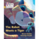 The Robot Meets a Tiger: Phase 5 Set 2
