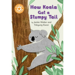 Reading Champion: How Koala Got a Stumpy Tail: Independent Reading Orange 6