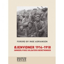 Øjenvidner 1914-1918 - sønderjyske soldaters beretninger