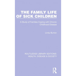 The Family Life of Sick Children: A Study of Families Coping with Chronic Childhood Disease