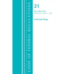 Code of Federal Regulations, Title 21 Food and Drugs 500-599, Revised as of April 1, 2021