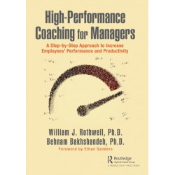 High-Performance Coaching for Managers: A Step-by-Step Approach to Increase Employees' Performance and Productivity