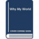 Why My World