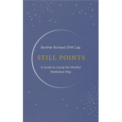 Still Points: A Guide to Living the Mindful, Meditative Way
