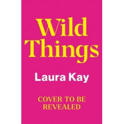 Wild Things: the perfect friends-to-lovers story of self-discovery