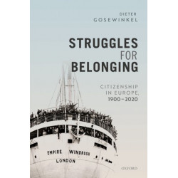 Struggles for Belonging: Citizenship in Europe, 1900-2020