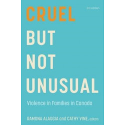 Cruel but not Unusual: Violence in Families in Canada