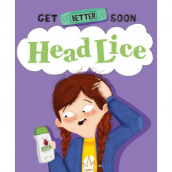 Get Better Soon!: Head Lice
