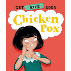 Get Better Soon!: Chickenpox