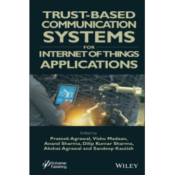 Trust-Based Communication Systems for Internet of Things Applications