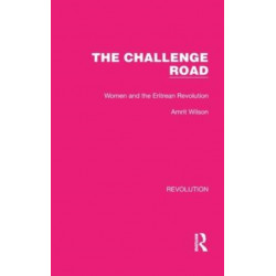 The Challenge Road: Women and the Eritrean Revolution