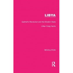 Libya: Qadhafi's Revolution and the Modern State