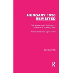 Hungary 1956 Revisited: The Message of a Revolution – A Quarter of a Century After