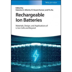 Rechargeable Ion Batteries: Materials, Design, and Applications of Li-Ion Cells and Beyond
