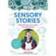 Sensory Stories to Support Additional Needs: Making Narratives Accessible Through the Senses