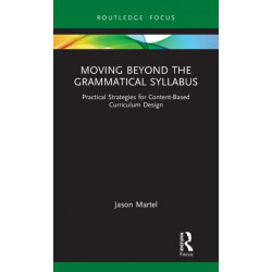 Moving Beyond the Grammatical Syllabus: Practical Strategies for Content-Based Curriculum Design