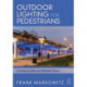 Outdoor Lighting for Pedestrians: A Guide for Safe and Walkable Places