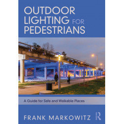 Outdoor Lighting for Pedestrians: A Guide for Safe and Walkable Places
