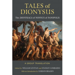 Tales of Dionysus: The Dionysiaca of Nonnus of Panopolis