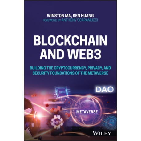 The Blockchain and Web3: Building the Cryptocurrency, Privacy, and Security Foundations of the Metaverse
